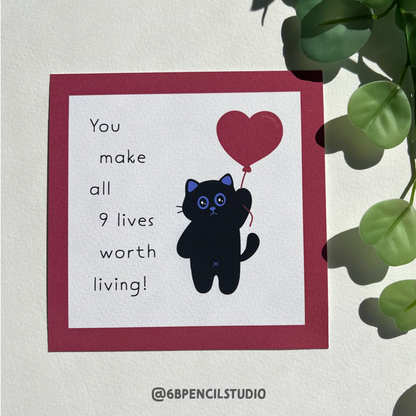 Adorable Black Cat Art Print - 'You Make All 9 Lives Worth Living' - Cute Cat Illustration with Heart Balloon / Post Card - 5'' x 5''