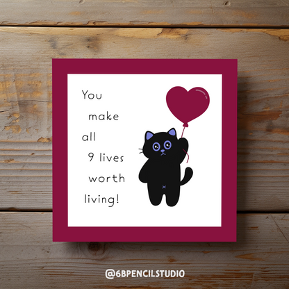 Adorable Black Cat Art Print - 'You Make All 9 Lives Worth Living' - Cute Cat Illustration with Heart Balloon / Post Card - 5'' x 5''