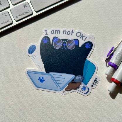 Tomo Cat - I am not OK sticker - Funny Black Cat Sticker