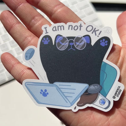 Tomo Cat - I am not OK sticker - Funny Black Cat Sticker