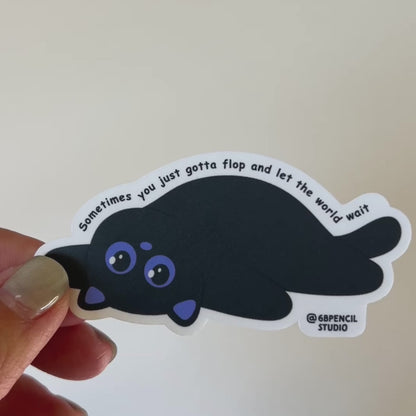 Tomo Cat - Sometimes you just gotta flop and let the world wait - Black Cat Sticker